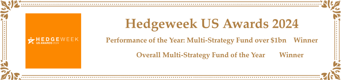 Hedgeweek US AwardS 2024 : Performance of the Year:Multi-Strategy Fund over $1bn - WINNER, Overall Multi-Strategy Fund of the Year - WINNER